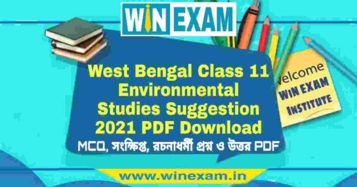 West Bengal Class 11 Environmental Studies Suggestion 2021 PDF Download