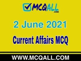 Current Affairs – 2 June 2021 MCQ Question and Answer Current Affairs - 2 June 2021 MCQ Question and Answer