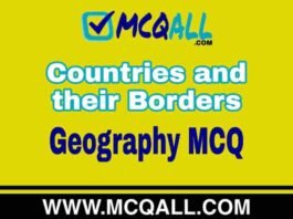 Countries and their Borders – Geography MCQ Question and Answer Countries and their Borders - Geography MCQ Question and Answer
