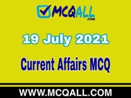 Current Affairs MCQ – 19 July 2021 | Important Current Affairs Question and Answer Quiz Current Affairs MCQ - 19 July 2021 | Important Current Affairs Question and Answer Quiz