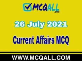Current Affairs MCQ – 26 July 2021 | Important Current Affairs Question and Answer Quiz Current Affairs MCQ - 26 July 2021 | Important Current Affairs Question and Answer Quiz
