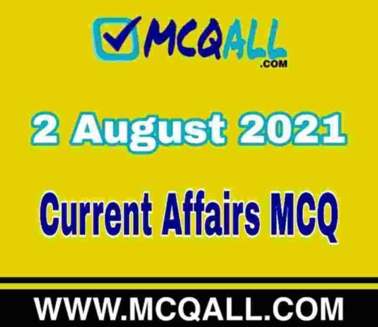 Current Affairs MCQ – 2 August 2021 | Important Current Affairs Question and Answer Quiz Current Affairs MCQ - 2 August 2021 | Important Current Affairs Question and Answer Quiz
