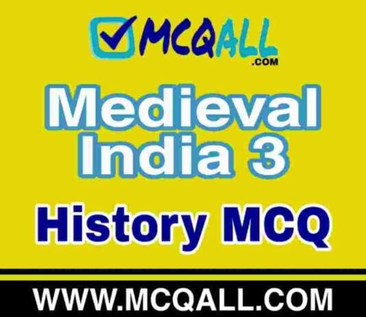 Medieval India 3 – History MCQ Question and Answer Medieval India - History MCQ Question and Answer