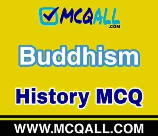 Buddhism – History MCQ Question and Answer Buddhism - History MCQ Question and Answer