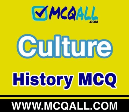 Culture – History MCQ Question and Answer Culture - History MCQ Question and Answer
