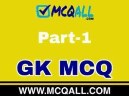 General Knowledge Part-1 – GK MCQ Question and Answer General Knowledge Part-1 - GK MCQ Question and Answer