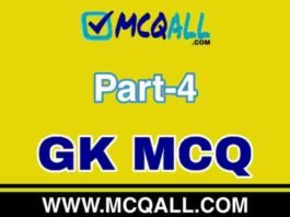 General Knowledge Part-4 GK MCQ Question and Answer General Knowledge Part-4 GK MCQ Question and Answer