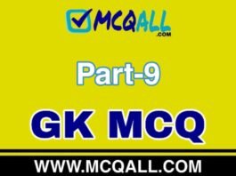 General Knowledge – GK MCQ Question and Answer Part-9 General Knowledge - GK MCQ Question and Answer Part-9