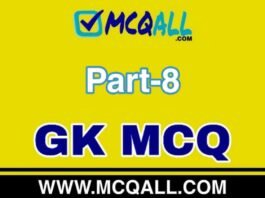 General Knowledge – GK MCQ Question and Answer Part-8 General Knowledge - GK MCQ Question and Answer Part-8