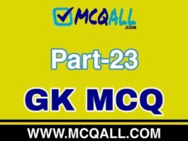 General Knowledge – GK MCQ Question and Answer Part-23 General Knowledge - GK MCQ Question and Answer Part-23