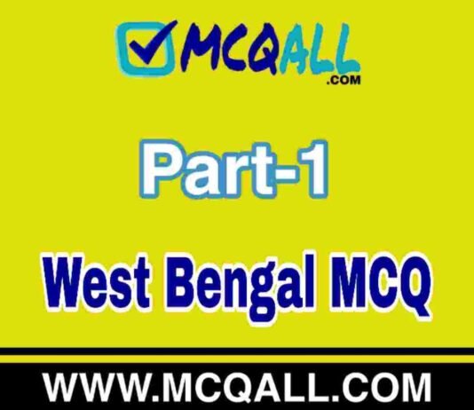 West Bengal MCQ Question and Answer Part-1 West Bengal MCQ Question and Answer Part-1