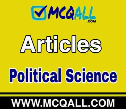 Articles – Political Science MCQ Question and Answer Articles - Political Science MCQ Question and Answer