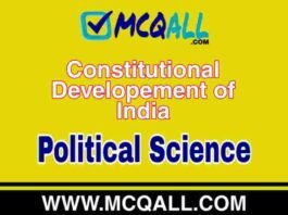 Constitutional Developement of India – Political Science MCQ Question and Answer Constitutional Developement of India - Political Science MCQ Question and Answer