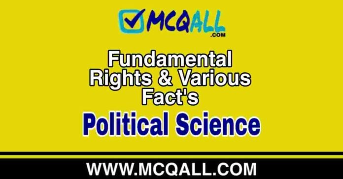 Fundamental Rights & Various Fact's - Political Science MCQ Question and Answer