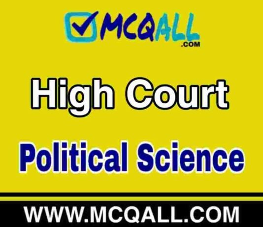 High Court – Political Science MCQ Question and Answer High Court - Political Science MCQ Question and Answer