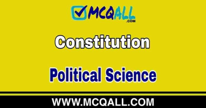 Constitution - Political Science MCQ Question and Answer
