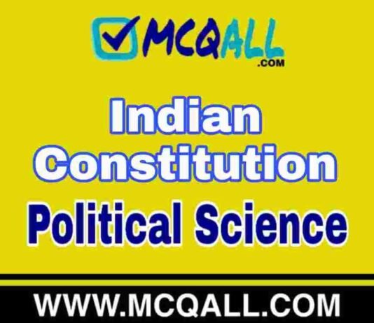 Indian Constitution 4 – Political Science MCQ Question and Answer Indian Constitution - Political Science MCQ Question and Answer