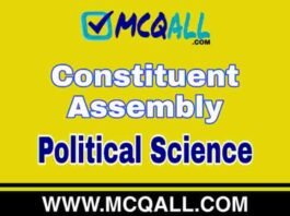 Constituent Assembly – Political Science MCQ Question and Answer