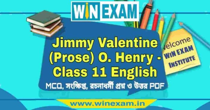 Jimmy Valentine (Prose) O. Henry - Class 11 English Suggestion PDF