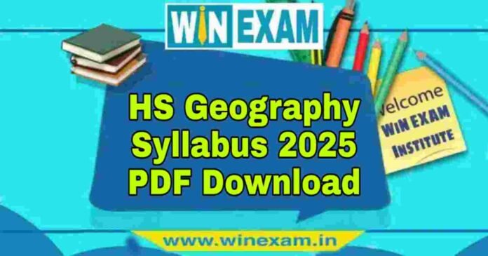 উচ্চমাধ্যমিক ভূগোল সিলেবাস ২০২৫ | HS Geography Syllabus 2025 PDF Download