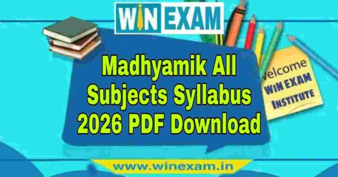 মাধ্যমিক সমস্ত বিষয় সিলেবাস ২০২৬ | Madhyamik All Subjects Syllabus 2026 PDF Download