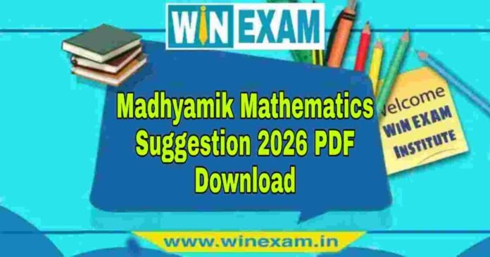 মাধ্যমিক গণিত সাজেশন ২০২৬ | Madhyamik Mathematics Suggestion 2026 PDF Download